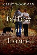 Follow Me Home: A Novel (Talyton St. George #8) by Cathy Woodman