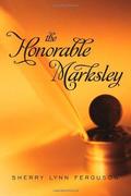 The Honorable Marksley by Sherry Lynn Ferguson