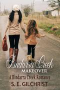 Bindarra Creek Makeover (A Bindarra Creek Romance #1) by S.E. Gilchrist