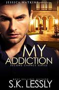 My Addiction: Second Chances Series by S.K. Lessly
