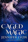 Caged Magic by Jennifer Lyon