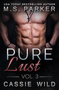 Pure Lust Vol. 3 by M.S. Parker, Cassie Wild