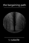 The Bargaining Path (Eternity #2) by T. Rudacille