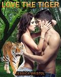 Love the Tiger (My Shifter Lovers #4) by Jessica Bristol