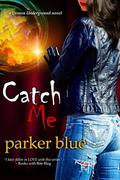 Catch Me (Demon Underground #6) by Parker Blue