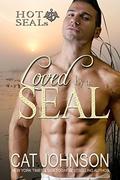 Loved by a SEAL: Hot SEALs by Cat Johnson