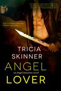Angel Lover (Angel Assassins #2) by Tricia Skinner