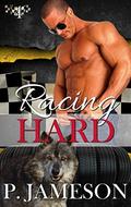 Racing Hard by P. Jameson