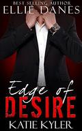 Edge of Lust: An Alpha Billionaire Romance by Ellie Danes, Katie Kyler