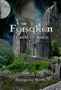 Forsaken: Guild of Bones by Hargrove Perth