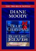 The Two Blue Novels by Diane Moody