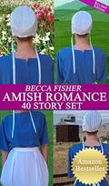 Becca Fisher Amish Romance 40 Story Set by Becca Fisher