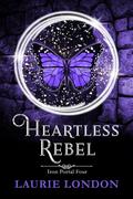 Heartless Rebel (Iron Portal #4) by Laurie London