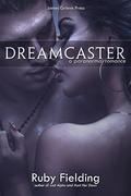 Dreamcaster: A paranormal romance by Ruby Fielding