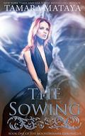 The Sowing (Moondreamer Chronicles #1) by Tamara Mataya