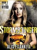 Stormbringer: Book 2 of the Wyrd (The Wyrd #2) by Alis Franklin