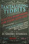Tantalizing Tidbits: 21 Short Stories to Make You Sigh, Shiver or Blush by Victoria Barbour