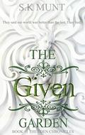 The Given Garden (Eden Chronicles #1) by S.K. Munt