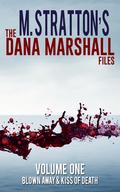 The Dana Marshall Files (The Dana Marshall Files #1) by M. Stratton
