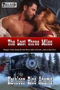 The Last Three Miles by Kathleen Rice Adams