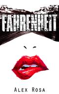 Fahrenheit by Alex Rosa