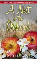 A Nest in the Orchard (Lancaster Love Letters #1) by Faith King