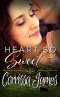 Heart So Sweet (Great Plains Romance #3) by Corrissa James