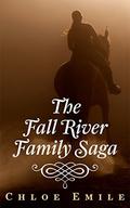 The Fall River Family Saga (Fall River Saga #1) by Chloe Emile