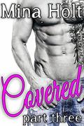 Covered, Part Three by Jaden Wilkes