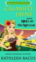 Calamity Jayne and the Hijinks on the High Seas (Calamity Jayne Mystery #6) by Kathleen Bacus