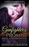 A Gunfighter's Promise: A Reputation Lost (A Gunfighter's Promise #4) by jennifer grayson