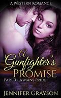 A Gunfighter's Promise:  A Mans Pride (A Gunfighter's Promise #3) by jennifer grayson