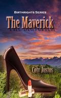 The Maverick: Acrasia and Michael (Birthrights #4) by Coty Justus