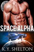 Space Alpha #1 (Space Alpha #1) by K.Y. Shelton