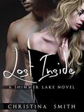 Lost Inside (Shimmer Lake #1) by Christina Smith