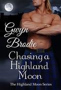 Chasing a Highland Moon (The Highland Moon #3) by Gwyn Brodie