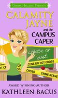 Calamity Jayne and the Campus Caper by Kathleen Bacus