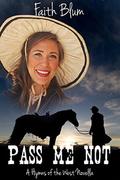 Pass Me Not (Hymns of the West Novellas #2) by Faith Blum