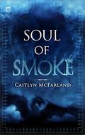Soul of Smoke (Dragonsworn #1) by Caitlyn McFarland
