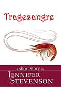 Tragesangre: A Short Story by Jennifer Stevenson
