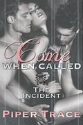 The Incident (Come When Called #1) by Piper Trace