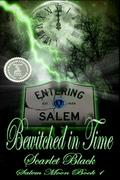 Bewitched in Time   New Adult Time Travel Romance (Salem Moon #1) by Scarlet Black
