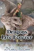 Dragons Live Forever by D'Elen McClain, Michelle Kowalski