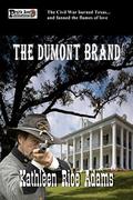 The Dumont Brand: Two Brothers; Two Stories by Kathleen Rice Adams