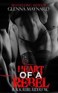 Heart of a Rebel by Glenna Maynard