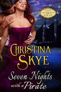 Seven Nights With A Pirate (Dangerous Heroes #1) by Christina Skye