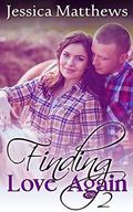 Finding Love Again: 2 by Jessica Matthews