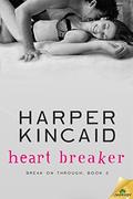 Heart Breaker (Break on Through #2) by Harper Kincaid