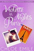 Violette Nights in Paris (A French Kiss Sweet Romance #2) by Chloe Emile