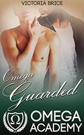 Omega Guarded (The Omega Academy #2) by Victoria Brice